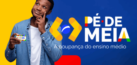 Programa Pé de Meia: Como Se Inscrever e Benefícios do Programa de Apoio Educacional