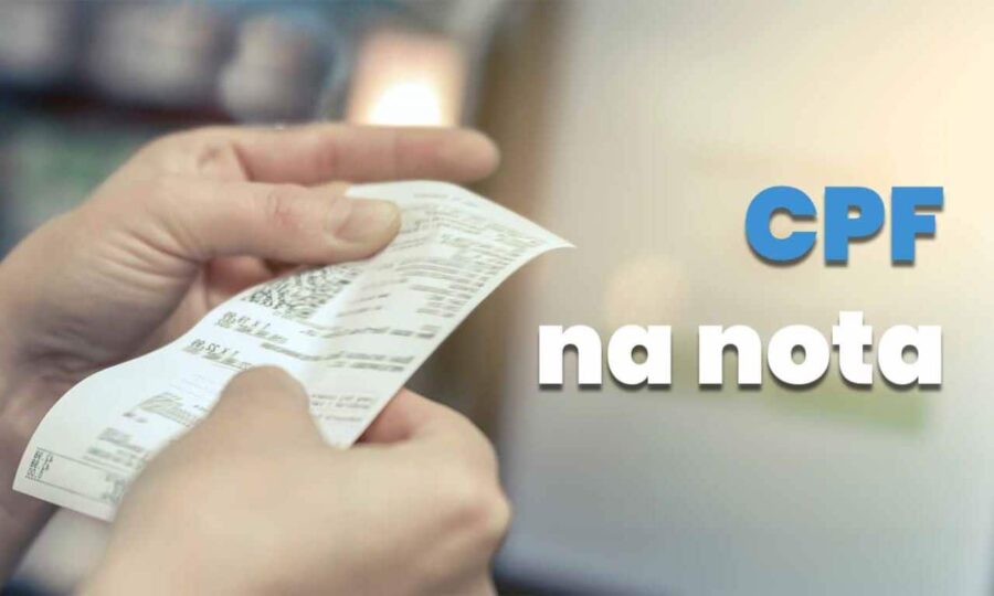 Descubra Como Incluir o CPF na Nota Pode Reverter em Benefícios